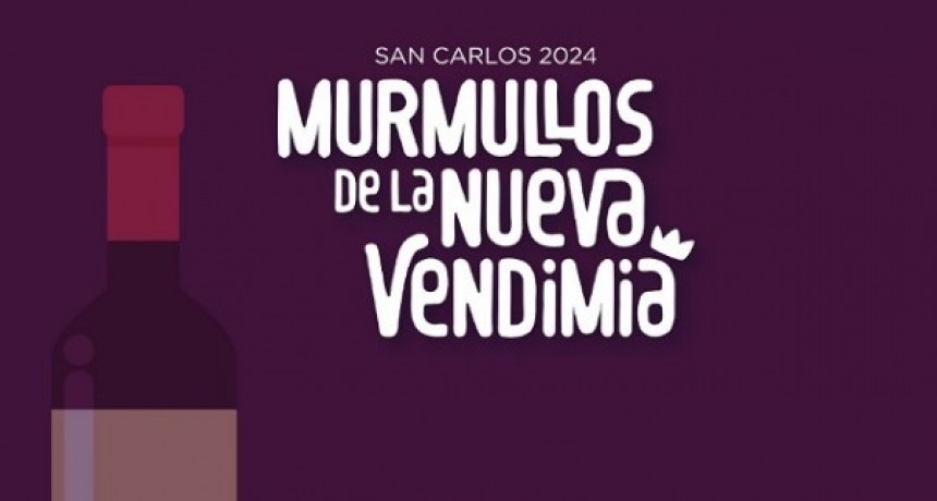 San Carlos celebrar&aacute; su Fiesta &ldquo;Murmullos de la Nueva Vendimia&rdquo;