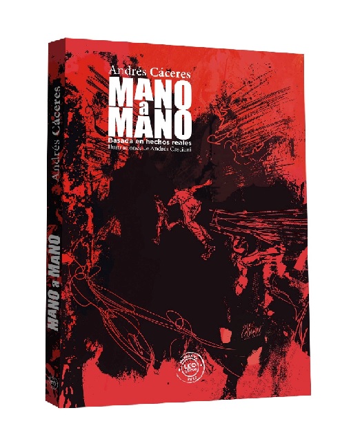 &ldquo;Mano a mano&rdquo;: la nueva novela de Andr&eacute;s C&aacute;ceres