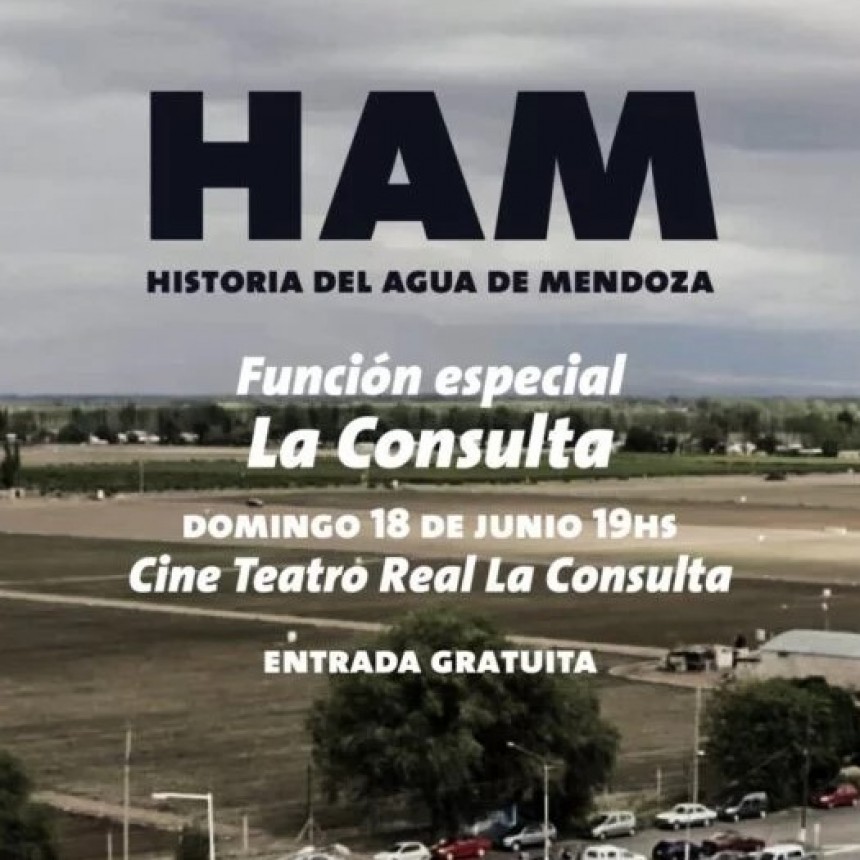 Valle de Uco: se estrena HAM, el film de la Historia del Agua de Mendoza
