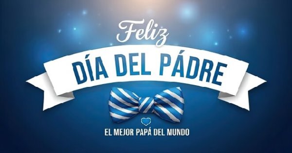 &iexcl;Feliz d&iacute;a del Padre!