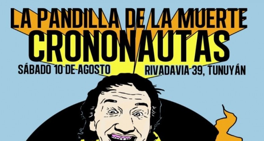 Crononautas y La Pandilla de la Muerte se presentan en Tunuy&aacute;n