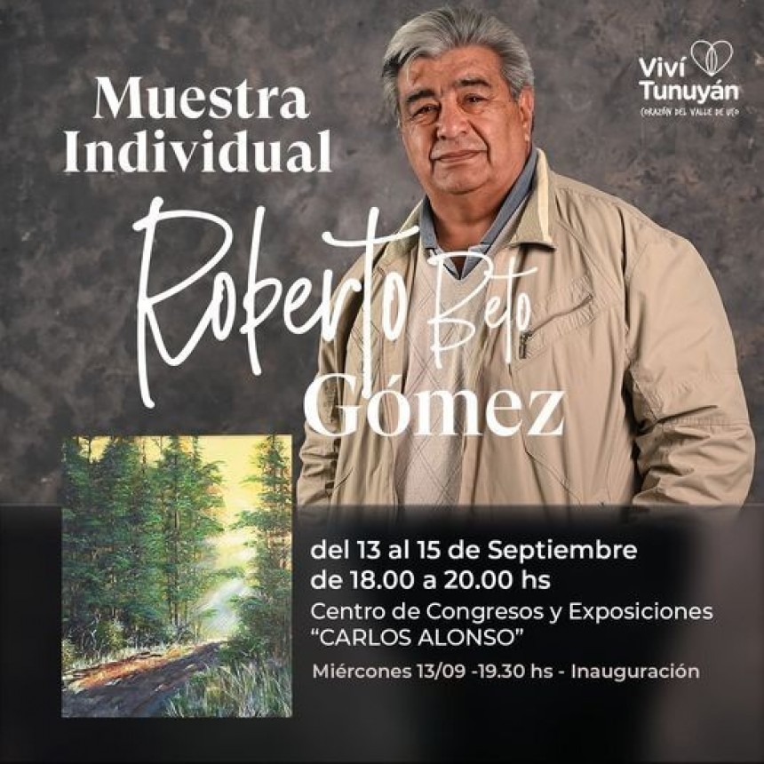Muestra individual por Artista Pl&aacute;stico Roberto Gomez en Tunuy&aacute;n
