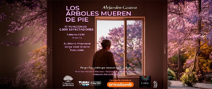 Los &aacute;rboles mueren de pie llega al Auditorio de Tunuy&aacute;n 