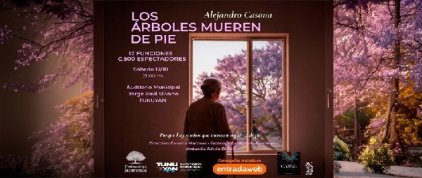 Los &aacute;rboles mueren de pie llega al Auditorio de Tunuy&aacute;n 