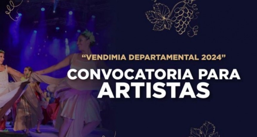 Fiesta departamental de la Vendimia 2024: Convocatoria de art&iacute;stica 